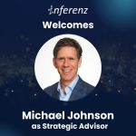 Inferenz Appoints Michael Johnson as Strategic Advisor to Drive AI in Healthcare
