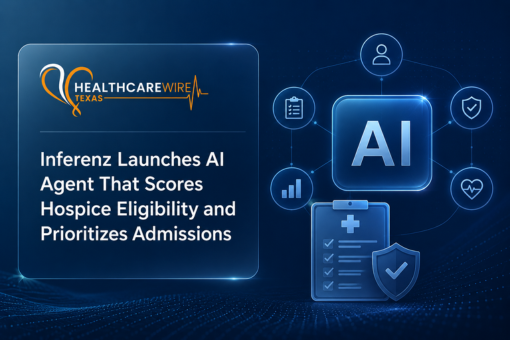 Inferenz Launches AI Agent That Scores Hospice Eligibility and Prioritizes Admissions