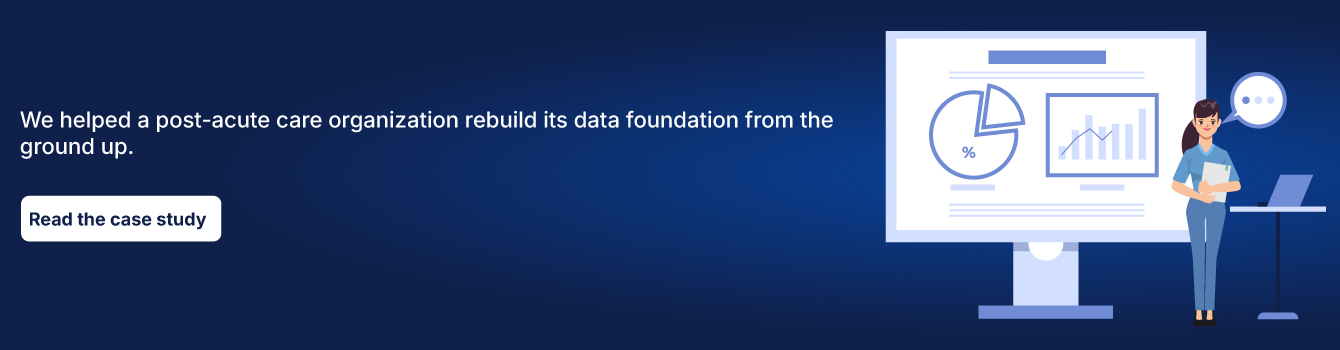 Building an Enterprise Data Platform from the Ground Up for a Post-Acute Care Organisation