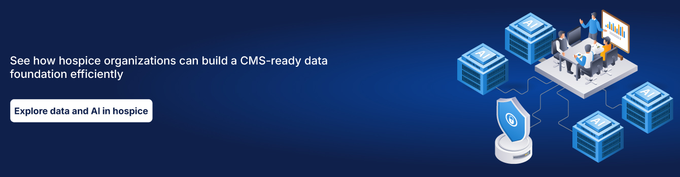 See how hospice organizations can build a CMS-ready data foundation efficiently